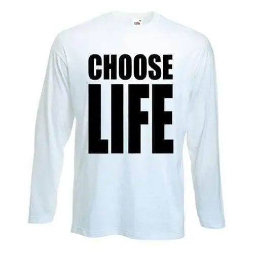 Choose Life Long Sleeve T-Shirt XL / White