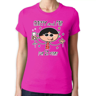 Classy and Fab For 25 Years Funny 25th Birthday Present Women's T-Shirt XL
