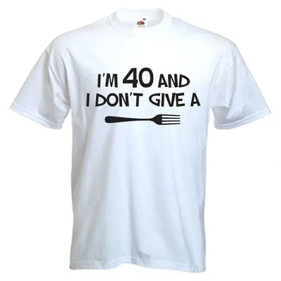 Don't Give a Fork Mens 40th Birthday Present Men's T-Shirt