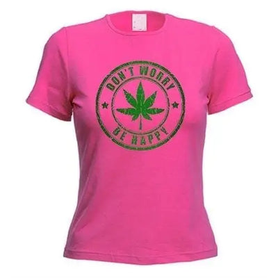 Don't Worry Be Happy Womens T-Shirt L / Dark Pink
