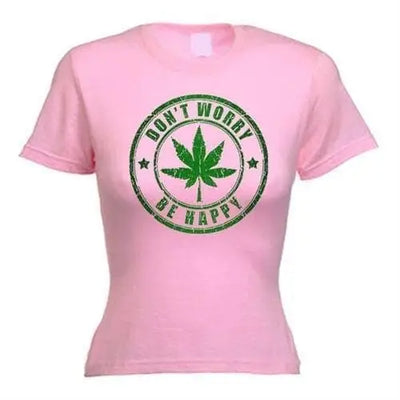 Don't Worry Be Happy Womens T-Shirt L / Light Pink