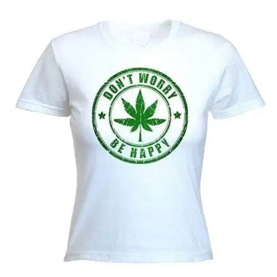 Don't Worry Be Happy Womens T-Shirt L / White
