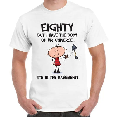 Eighty But I Have The Body of Mr Universe 80th Birthday Men's T-Shirt