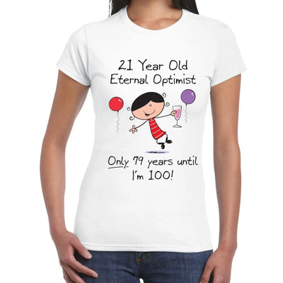 Eternal Optimist 21st Birthday Gift Women's T-Shirt XL