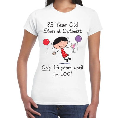 Eternal Optimist 85th Birthday Present Women's T-Shirt XL