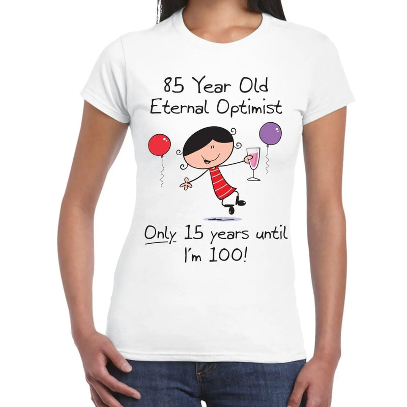 Eternal Optimist 85th Birthday Present Women&
