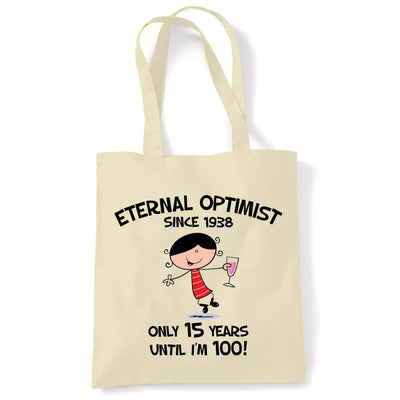 Eternal Optimist Since 1938 Only 15 Years Until I'm 100 85th Birthday Tote Bag
