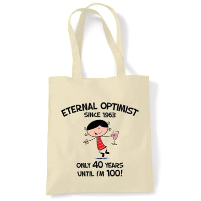 Eternal Optimist Since 1963 Only 40 Years Until I'm 100 60th Birthday Tote Bag
