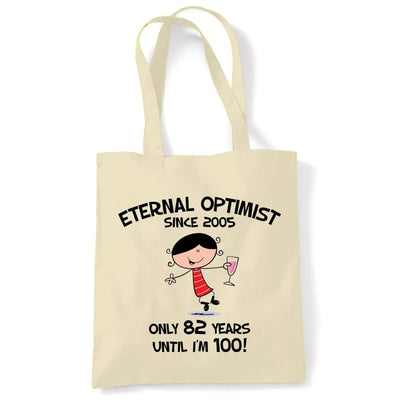 Eternal Optimist Since 2005 Only 82 Years Until I'm 100 18th Birthday Tote Bag