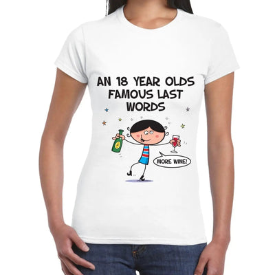Famous Last Words 18th Birthday Women's T-Shirt XL
