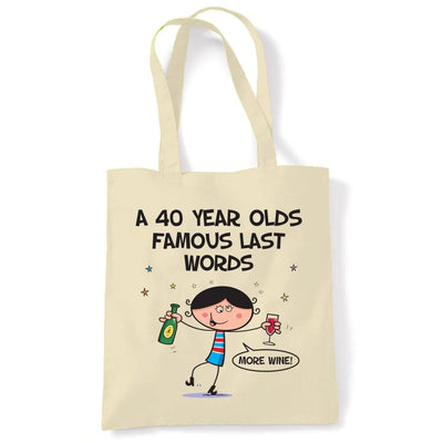Famous Last Words 40th Birthday Tote Shoulder Shopping Bag