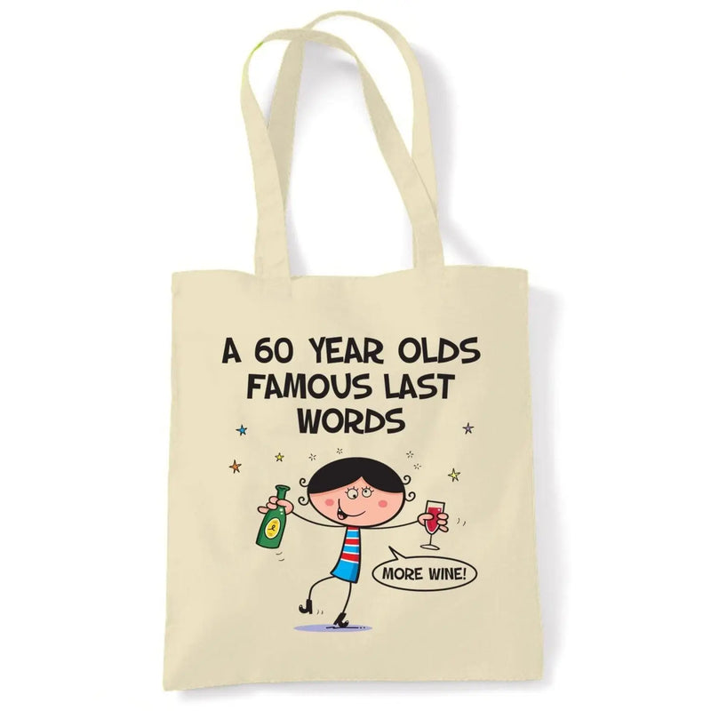 Famous Last Words 60th Birthday Tote Shoulder Shopping Bag