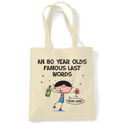 Famous Last Words 80th Birthday Tote Shoulder Shopping Bag