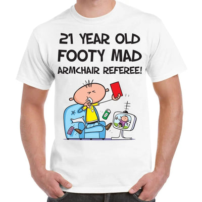 Footy Mad Armchair Referee Men's 21st Birthday Present T-Shirt XL