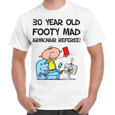 Footy Mad Armchair Referee Men's 30th Birthday Present T-Shirt XL