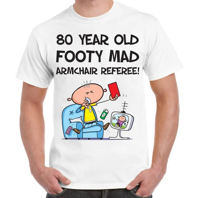 Footy Mad Armchair Referee Men's 80th Birthday Present T-Shirt M