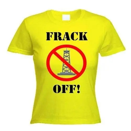 Frack Off Ladies T-Shirt M / Yellow