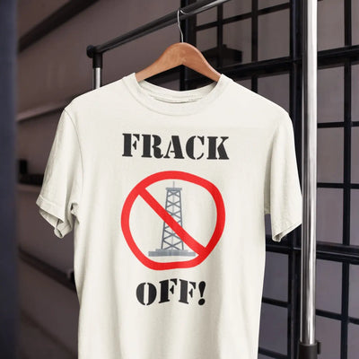 Frack Off T-Shirt