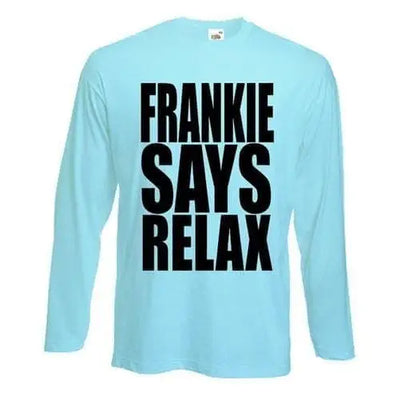 Frankie Says Relax Long Sleeve T-Shirt L / Light Blue
