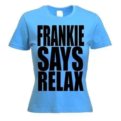 Frankie Says Relax Women's T-Shirt L / Light Blue