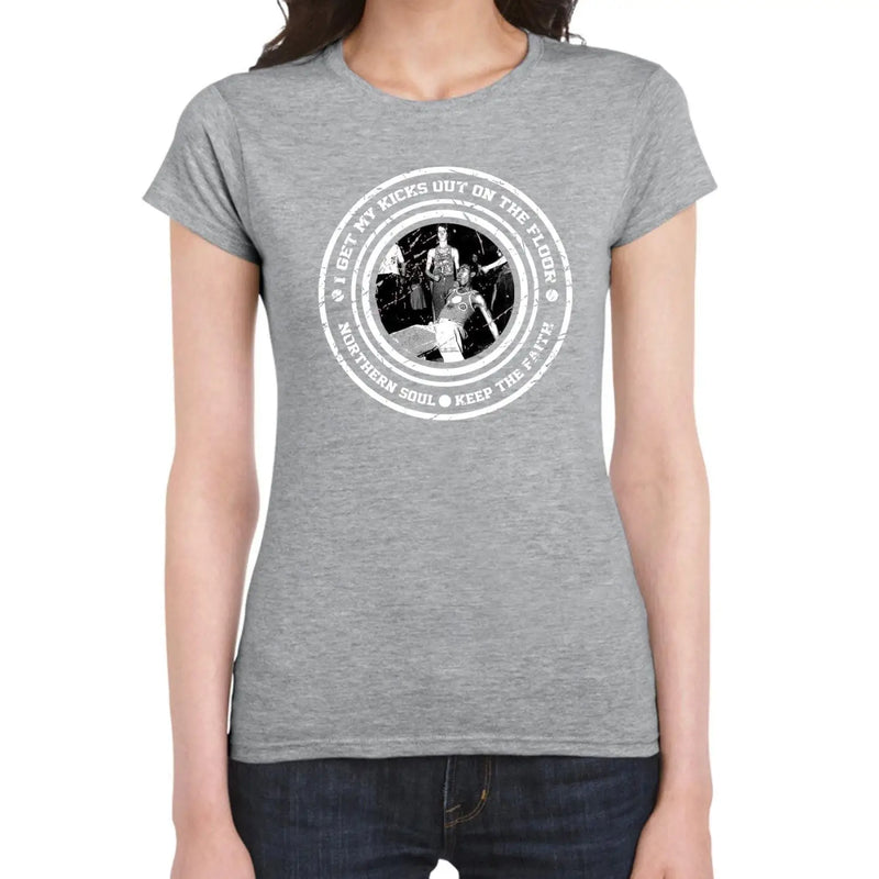 I Get My Kicks Out On The Floor Logo Northern Soul Women&