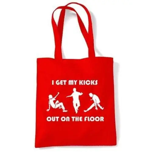 I Get My Kicks Out On The Floor Shoulder Bag Red