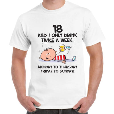 I Only Drink Twice A Week 18th Birthday Present Men's T-Shirt L