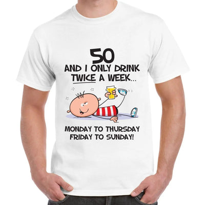 I Only Drink Twice A Week 50th Birthday Present Men's T-Shirt L