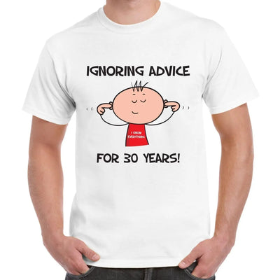 Ignoring Advice For 30 Years 30th Birthday Men's T-Shirt 3XL