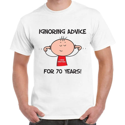 Ignoring Advice For 70 Years 70th Birthday Men's T-Shirt 3XL