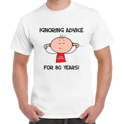 Ignoring Advice For 80 Years 80th Birthday Men's T-Shirt S