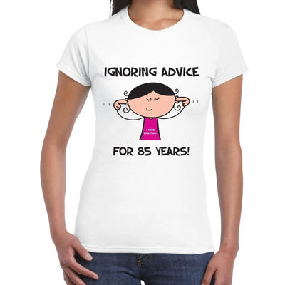 Ignoring Advice For 85 Years 85th Birthday Women's T-Shirt S