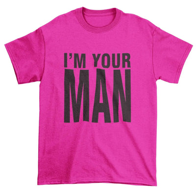 I'm Your Man Neon T-Shirt M / Neon Pink