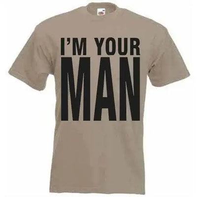 I'm Your Man T-Shirt