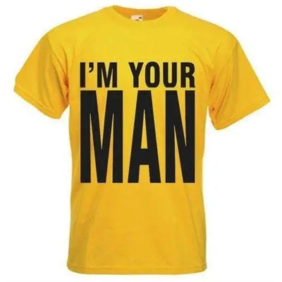 I'm Your Man T-Shirt