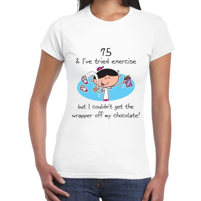I've Tried Exercise 75th Birthday Present Women's T-Shirt M