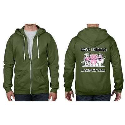 Love Animals Don't Eat Them Full Zip Hoodie 3XL / Bottle Green