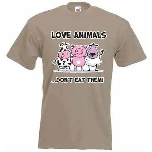 Love Animals Dont Eat Them Vegetarian T-Shirt Khaki / M