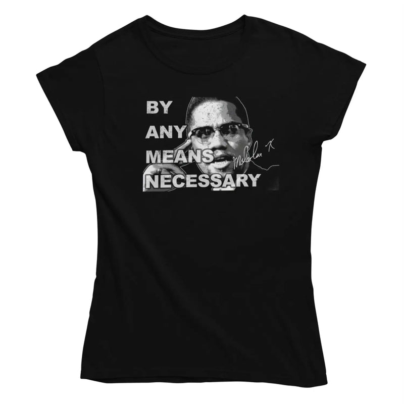 Malcolm X By Any Means Necessary Women’s T-Shirt - S