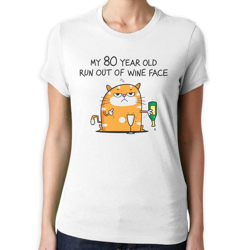 My 80 Year Old Run Out Of Wine Face Funny 80th Birthday Present Women&