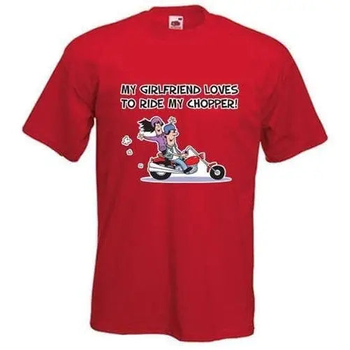 My Girlfriend Likes to Ride My Chopper Mens T-Shirt S / Red