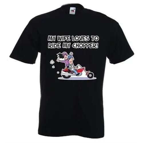 My Wife Likes to Ride My Chopper Mens T-Shirt 3XL / Black