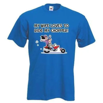 My Wife Likes to Ride My Chopper Mens T-Shirt 3XL / Royal Blue