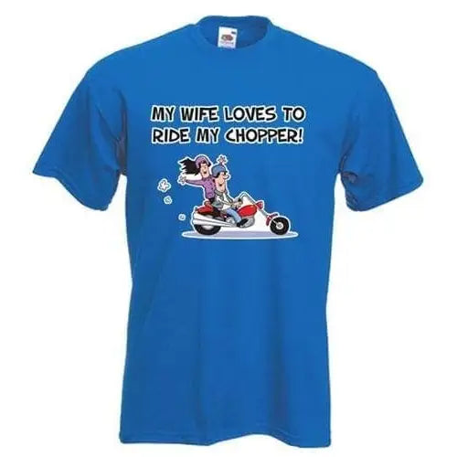 My Wife Likes to Ride My Chopper Mens T-Shirt 3XL / Royal Blue