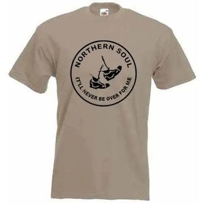 Northern Soul Never Be Over For Me T-Shirt S / Khaki