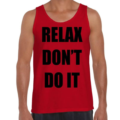 Relax Don't Do It Men's Tank Vest Top XL / Red
