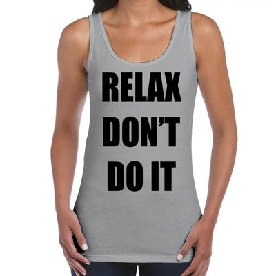 Relax Don't Do It Women's Tank Vest Top XXL / Light Grey