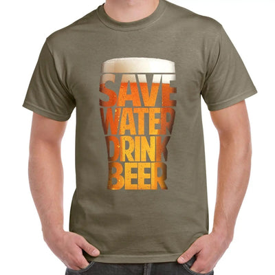 Save Water Drink Beer Drinking Men's T-Shirt XXL / Khaki