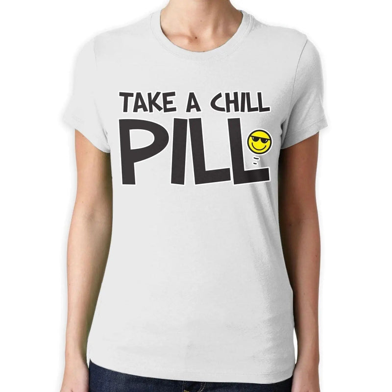 Take A Chill Pill Funny Slogan Women&