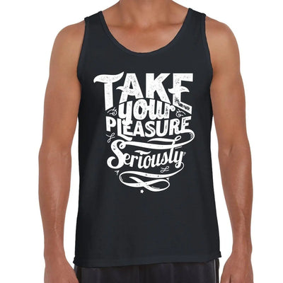Take Your Pleasure Seriously Slogan Men's Vest Tank Top S
